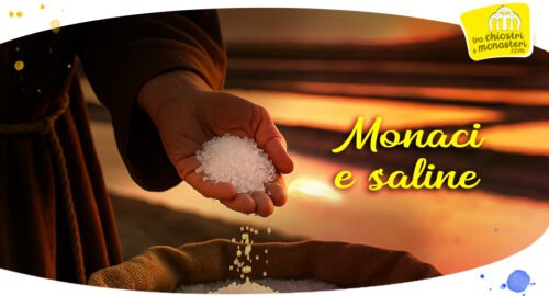 Sale e monasteri: un legame antico e sorprendente